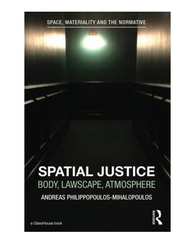 Spatial Justice: Body, Lawscape, Atmosphere