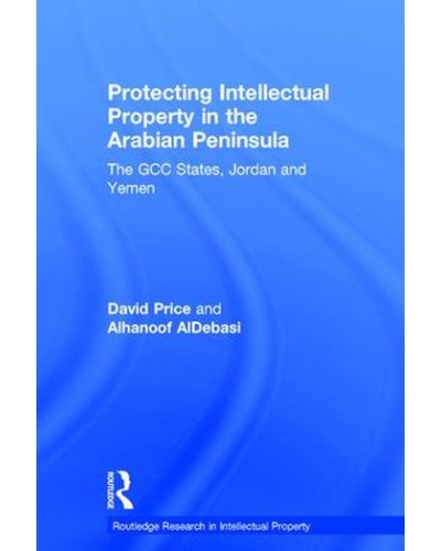 Protecting Intellectual Property in the Arabian Peninsula: The GCC states, Jordan and Yemen
