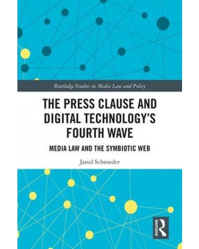 The Press Clause and Digital Technology's Fourth Wave: Media Law and the Symbiotic Web