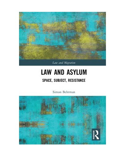 Law and Asylum: Space, Subject, Resistance