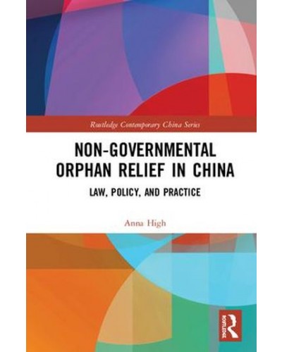 Non-Governmental Orphan Relief in China: Law, Policy, and Practice