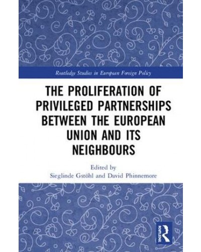 The Proliferation of Privileged Partnerships between the European Union and its Neighbours