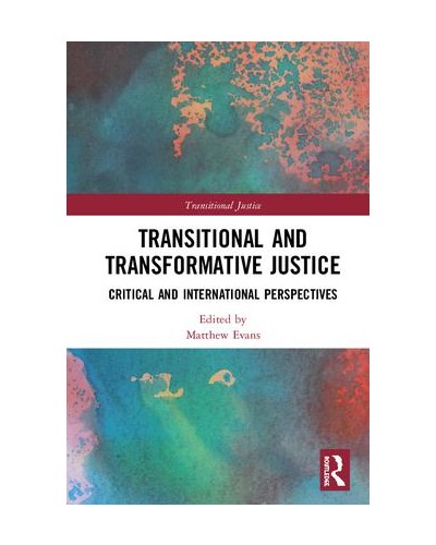 Transitional and Transformative Justice: Critical and International Perspectives
