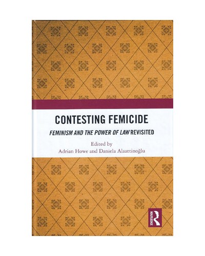 Contesting Femicide: Feminism and the Power of Law Revisited