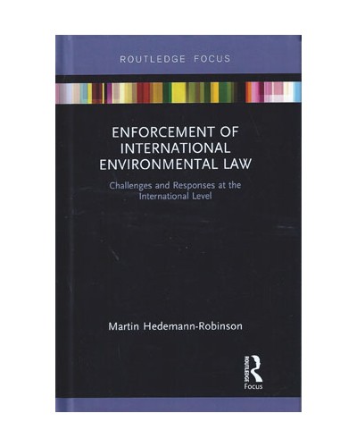 Enforcement of International Environmental Law: Challenges and Responses at the International Level