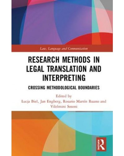 Research Methods in Legal Translation and Interpreting: Crossing Methodological Boundaries