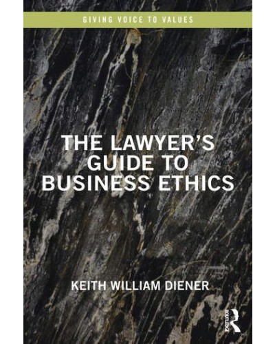 The Lawyer's Guide to Business Ethics