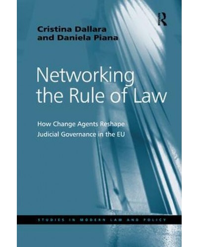 Networking the Rule of Law: How Change Agents Reshape Judicial Governance in the EU