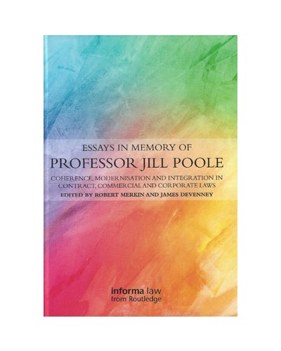 Essays in Memory of Professor Jill Poole: Coherence, Modernisation and Integration in Contract, Commercial and Corporate Laws