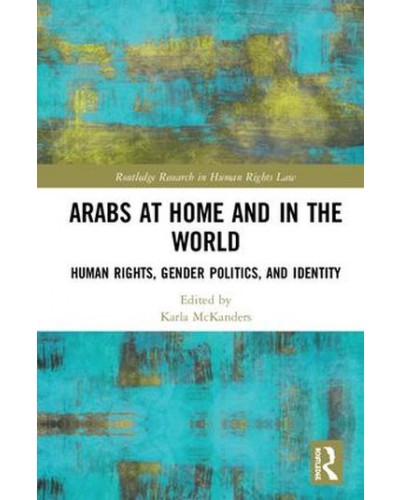 Arabs at Home and in the World: Human Rights, Gender Politics, and Identity