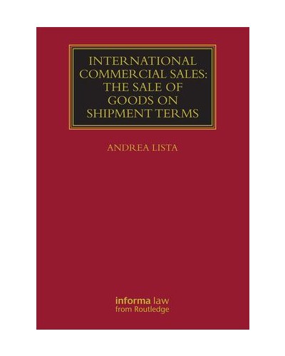 International Commercial Sales: The Sale of Goods on Shipment Terms (Revised 1st Edition)