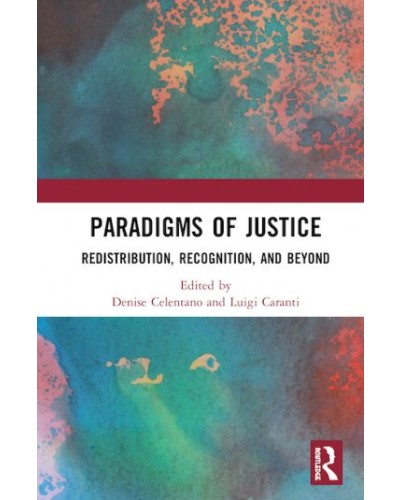Paradigms of Justice: Redistribution, Recognition, and Beyond