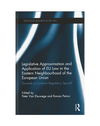 Legislative Approximation and Application of EU Law in the Eastern Neighbourhood of the European Union