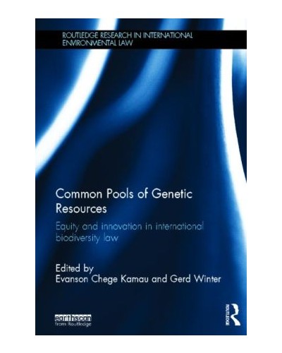 Common Pools of Genetic Resources: Equity and Innovation in International Biodiversity Law