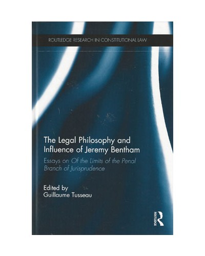 The Legal Philosophy and Influence of Jeremy Bentham: Essays on Limits of the Penal Branch of Jurisprudence