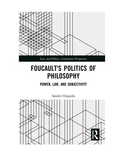 Foucault's Politics of Philosophy: Power, Law, and Subjectivity