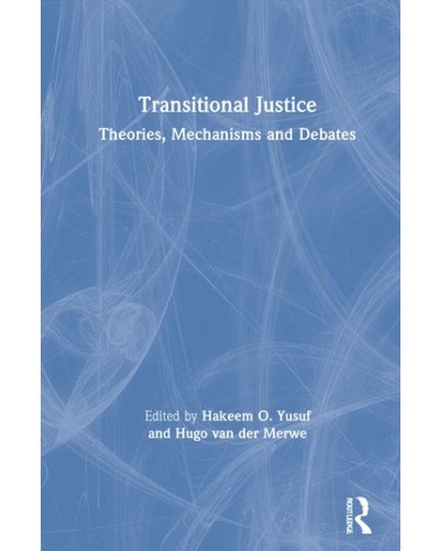 Transitional Justice: Theories, Mechanisms and Debates