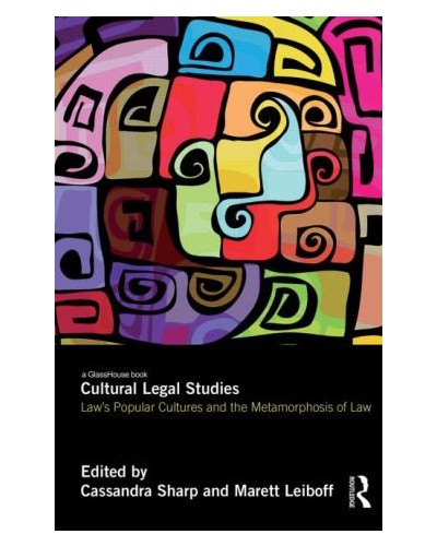 Cultural Legal Studies: Law's Popular Cultures and the Metamorphosis of Law