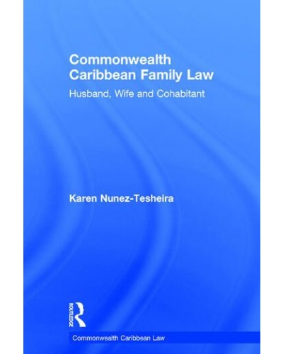 Commonwealth Caribbean Family Law: Husband, Wife and Cohabitant