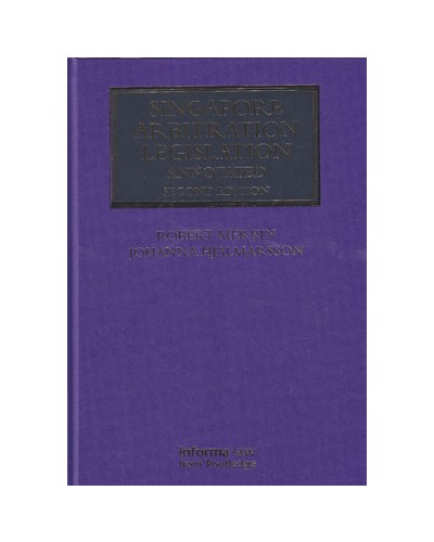 Singapore Arbitration Legislation Annotated 2nd Edition