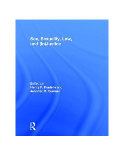 Sex, Sexuality, Law, and (in)Justice