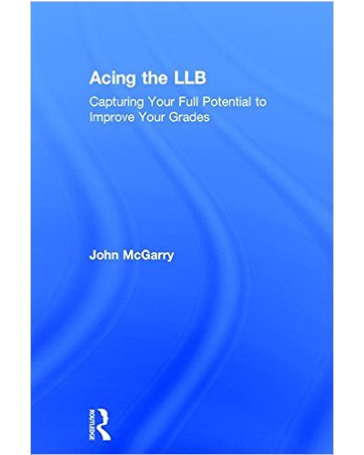 Acing the LLB: Capturing Your Full Potential to Improve Your Grades