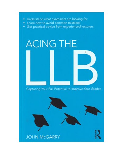Acing the LLB: Capturing Your Full Potential to Improve Your Grades