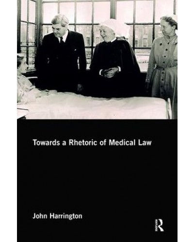 Towards a Rhetoric of Medical Law: Against Ethics