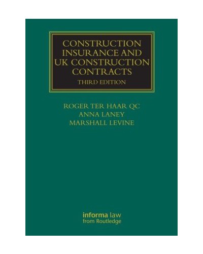 Construction Insurance and UK Construction Contracts, 3rd Edition