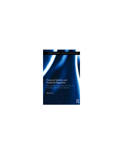Financial Stability and Prudential Regulation: A Comparative Approach to the UK, US, Canada, Australia and Germany
