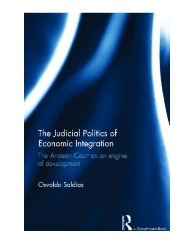 The Judicial Politics of Economic Integration: The Andean Court as an Engine of Development