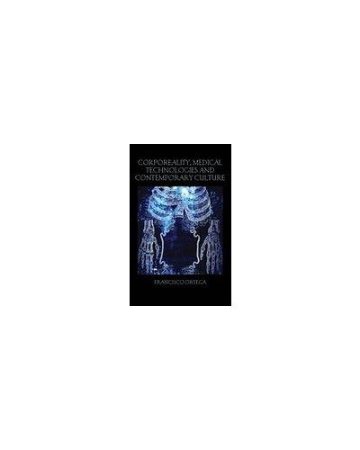 Corporeality, Medical Technologies and Contemporary Culture