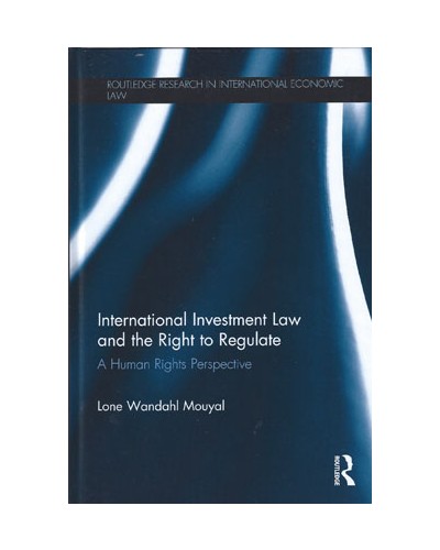 International Investment Law and the Right to Regulate