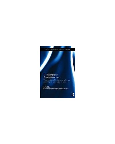 The Internet and Constitutional Law: The Protection of Fundamental Rights and Constitutional Adjudication in Europe