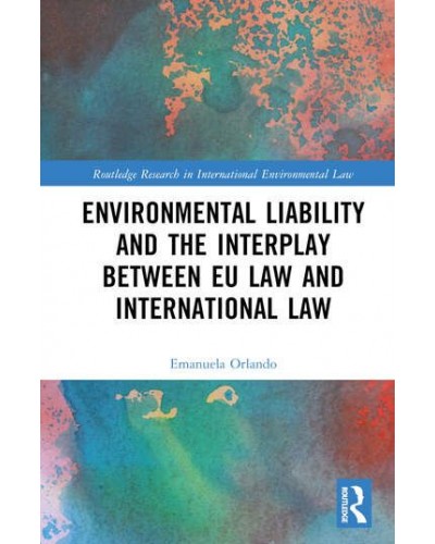 Environmental Liability and the Interplay between EU Law and International Law