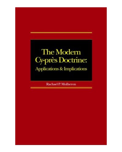 The Modern Cy-près Doctrine: Applications and Implications