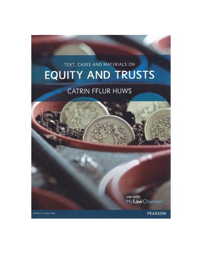 Text, Cases and Materials on Equity and Trusts