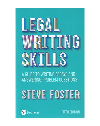 How to Write Better Law Essays: Tools and Techniques for Success in Exams and Assignments, 5th Edition