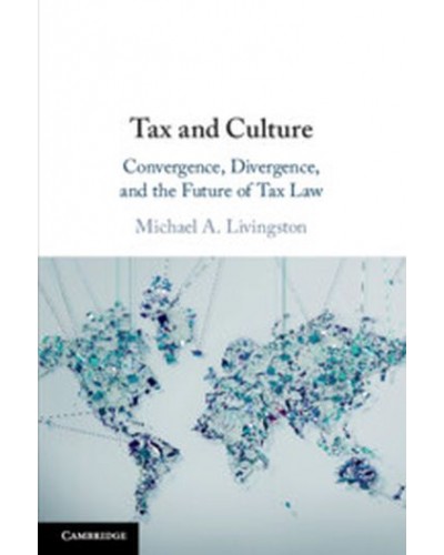 Tax and Culture: Convergence, Divergence, and the Future of Tax Law