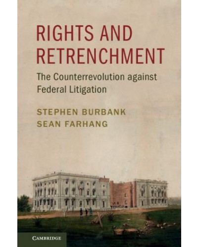 Rights and Retrenchment: The Counterrevolution Against Federal Litigation