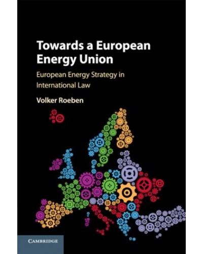Towards a European Energy Union: European Energy Strategy in International Law