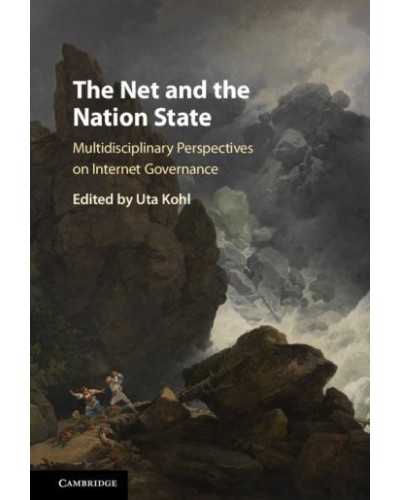 The Net and the Nation State: Multidisciplinary Perspectives on Internet Governance