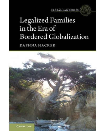 Legalized Families in the Era of Bordered Globalization