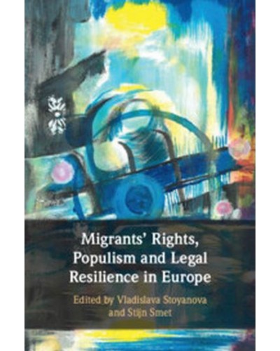 Migrants' Rights, Populism and Legal Resilience in Europe