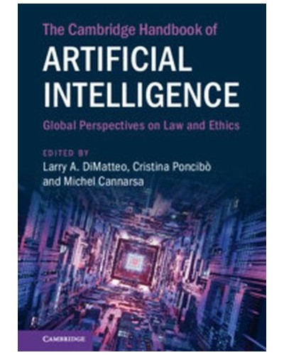 The Cambridge Handbook of Artificial Intelligence: Global Perspectives on Law and Ethics