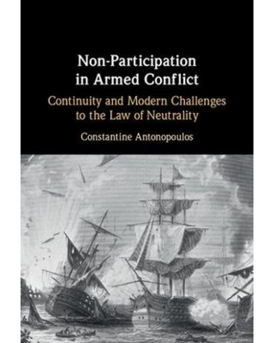 Non-Participation in Armed Conflict: Continuity and Modern Challenges to the Law of Neutrality