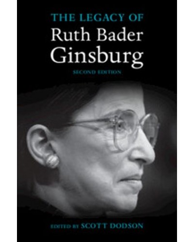 The Legacy of Ruth Bader Ginsburg 2nd Edition