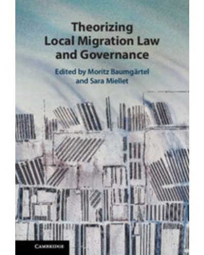 Theorizing Local Migration Law and Governance