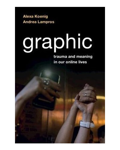 Graphic: Trauma and Meaning in Our Online Lives
