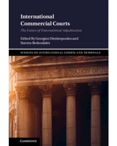 International Commercial Courts: The Future of Transnational Adjudication